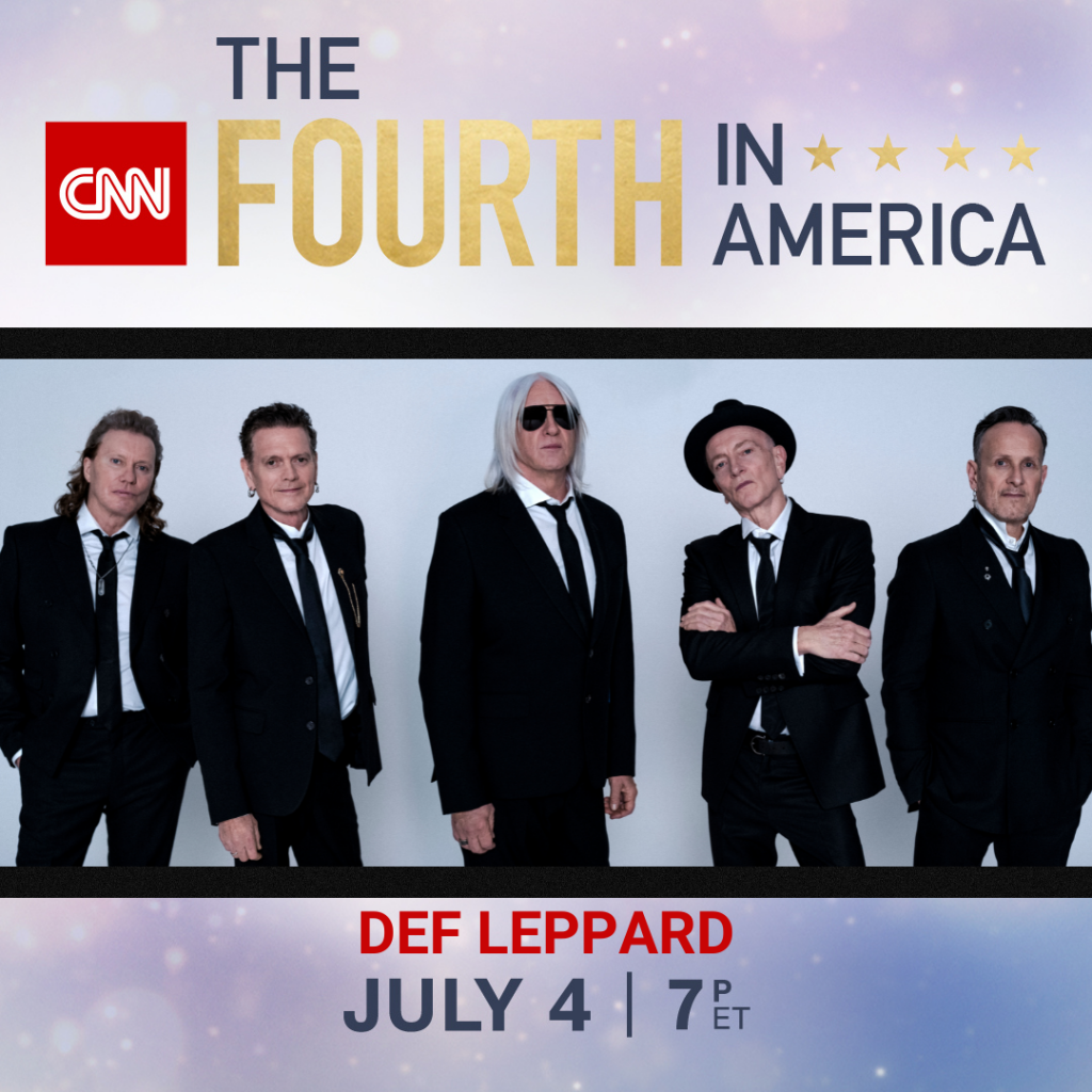 DEF LEPPARD FEATURED ON CNN’s “THE FOURTH IN AMERICA” (July 4th at 7pm